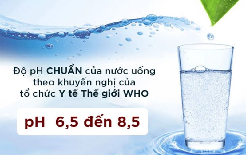 Theo khuyến cáo từ WHO - Tổ chức Y tế Thế giới, độ pH của nước nên giữ trong mức từ 6.5 đến 8 để đảm bảo an toàn cho sức khỏe con người